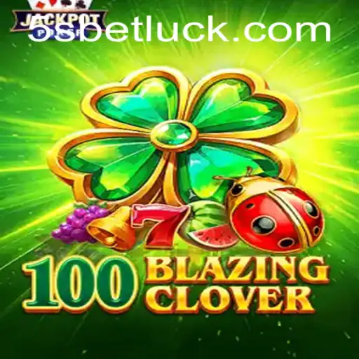 Exploring the Thrills of 100BlazingClover